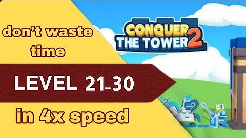 CONQUER THE TOWER 2|LEVEL 21-30|#conquerthetower2#towerconquest #game#offlinegame #androidgaming