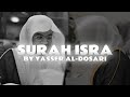 Surah isra full by yasser aldosari  beautiful quran recitation