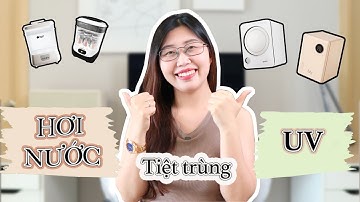 Máy Tiệt Trùng Nào Sẽ Phù Hợp Với Bạn?