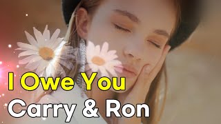 Carry & Ron - I.O.U.(I Owe You) (lyrics 번역가사)