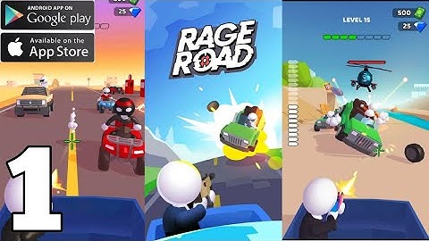 RAGE ROAD GAMEPLAY WALKTHROUGH (ANDROID/IOS) PART 1