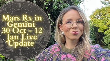 Mars Retrograde in Gemini 30 Oct - 12 Jan Live Update