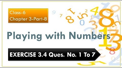 Playing with Numbers,Class 6,EXERCISE 3.4 Ques. No. 1 To 7,part-8