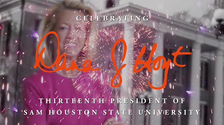 Celebrating Dr. Dana G. Hoyt - SHSU's 13th President