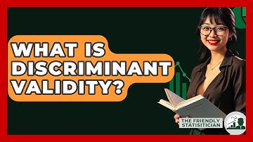 What Is Discriminant Validity? - The Friendly Statistician