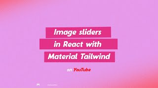 Image sliders in React with Material Tailwind: A Step-by-Step Guide