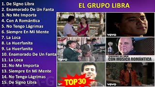 E l G r u p o L i b r a MIX Grandes Éxitos ~ 1990s Music ~ Top Mexican Traditions, Latin, Banda,...