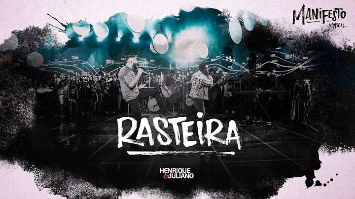 Henrique e Juliano -  RASTEIRA - DVD Manifesto Musical