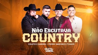 Coleto & Gabriel - Não Escutava Country part. @PedroSanchezeThiago  (DVD do Nosso Jeitão - Vol.2)