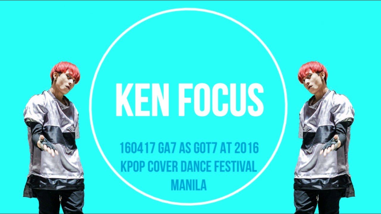 160417 [KEN FOCUS] GA7 as GOT7 at the 2016 Kpop Cover Dance Festival - SB19 ken as mark tuan
