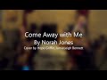 Come Away with Me - Norah Jones (Cover by Hope Griffin, JamieLeigh Bennett)