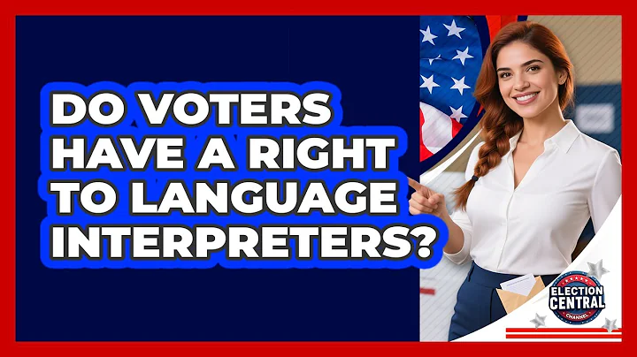 Do Voters Have A Right To Language Interpreters?