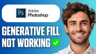 How To Fix Generative Fill Not Working in Adobe Photoshop (Full Guide 2026)