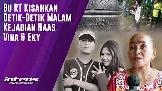 Bu RT Kisahkan Malam Sebelum Vina & Eky Wafat | Intens Investigasi | Eps 3835