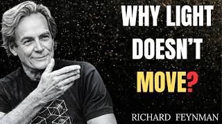 Feynman Explains Why light does not move