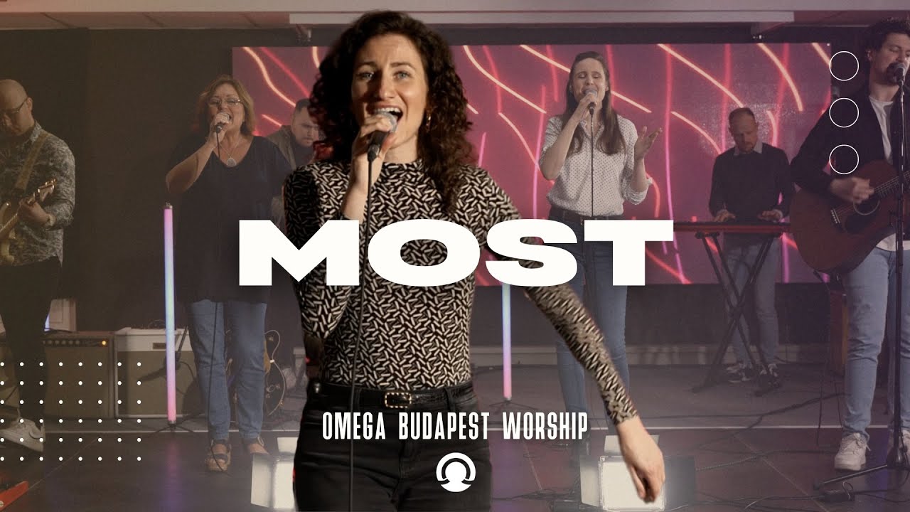 Most | Omega Budapest Worship