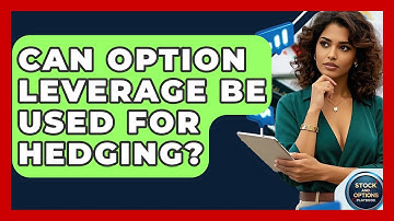 Can Option Leverage Be Used For Hedging? - Stock and Options Playbook