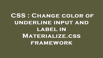 CSS : Change color of underline input and label in Materialize.css framework