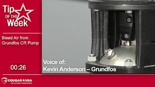 Bleed Air from Grundfos CR Pump - Cougar USA Tip of the Week