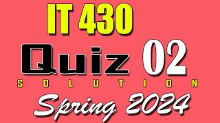 it430  quiz 2 solution 2024 | it430 quiz 2 solved spring 2024 | vu scholar