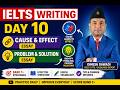 IELTS Writing Day 10 – Cause &amp; Effect Essay + Problem &amp; Solution Essay (Task 2)