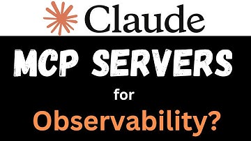 Claude and MCP Servers for Observability