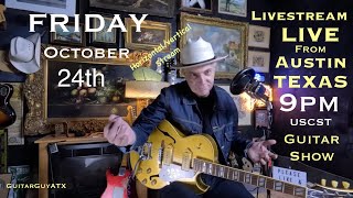 Live Guitar Show Austin TX Horizontal/Vertical Stream Oct/23/2025 Livestream #guitar #rock #blues