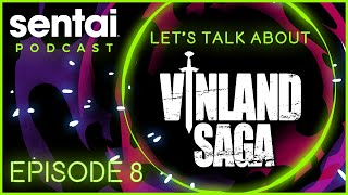 Sentai Podcast Episode 8: Lets Talk About Vinland Saga