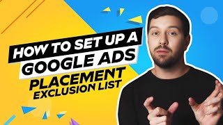 How To Set Up A Google Ads Placement Exclusion List