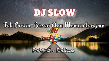 DJ SLOW Tak Bosan Bosan Aku Memandangmu | Full Lirik Lagu | Full Bass Viral Tik Tok 2021