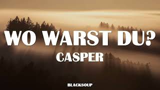 Casper - WO WARST DU? Lyrics