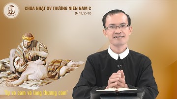 Lời Chúa - Chúa Nhật XV mùa Thường Niên năm C 10/07/2022