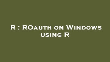 R : ROauth on Windows using R