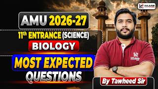 Biology | Most Expected Questions Series | AMU 11th Entrance 2026 (Science) | Image Classes