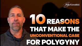 10 Reasons That Make The Case For Polygyny