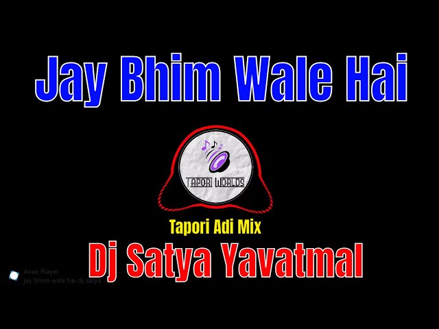 Jay Bhim Wale Hai (Tapori Adi Mix) Dj Satya Yavatmal class=