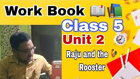 Work Book 📚 Class 5 English unit 2//Raju and the 🐓 Rooster// Class 5 Work Book 📖//Unit two