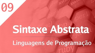 Linguagens de Programação - 09 - Sintaxe Abstrata