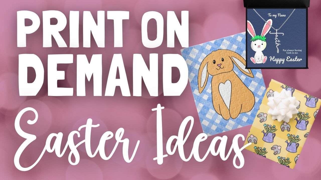 Print on Demand EASTER Ideas! 