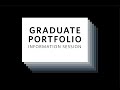 Graduate Portfolio Information Session