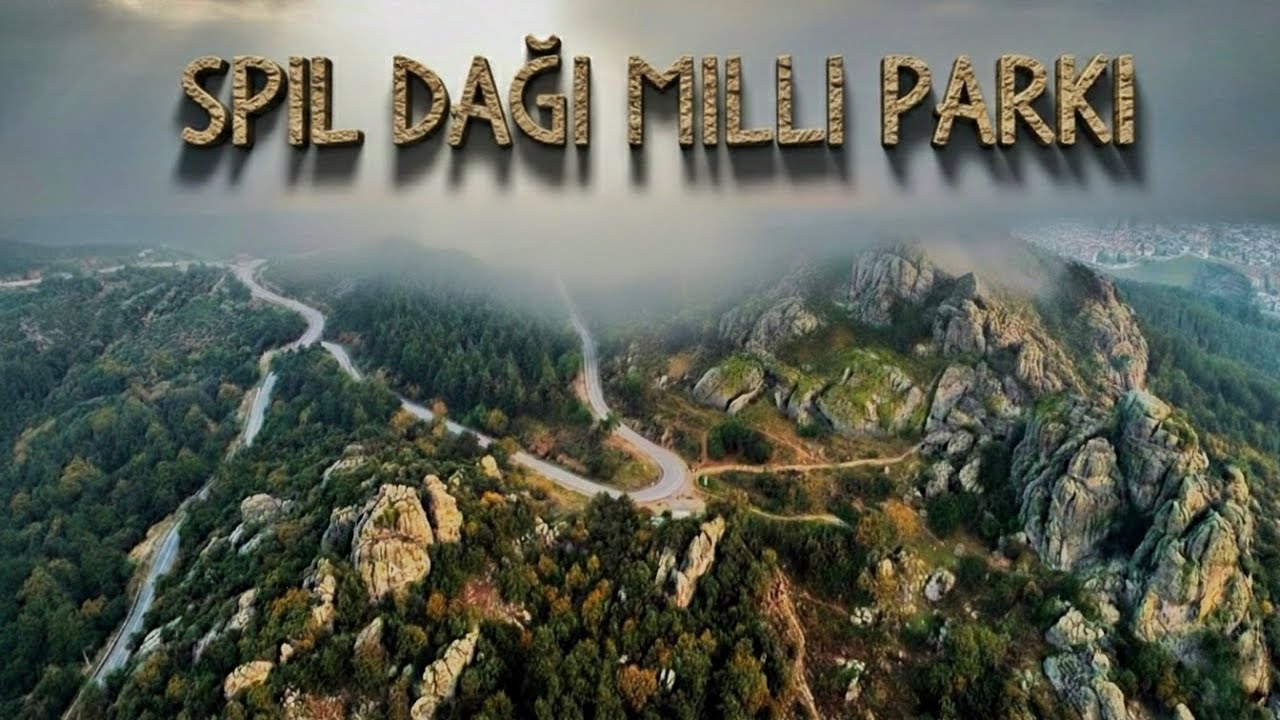 SPİL DAĞI MİLLİ PARKI / MANİSA