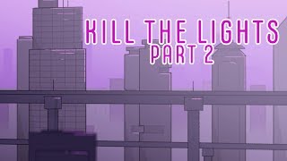 Kill the Lights | 3 Week OC PMV MAP | Part 2