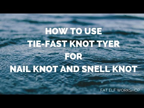 How to use Tie-Fast Knot tyer for Nail knot and Snell knot