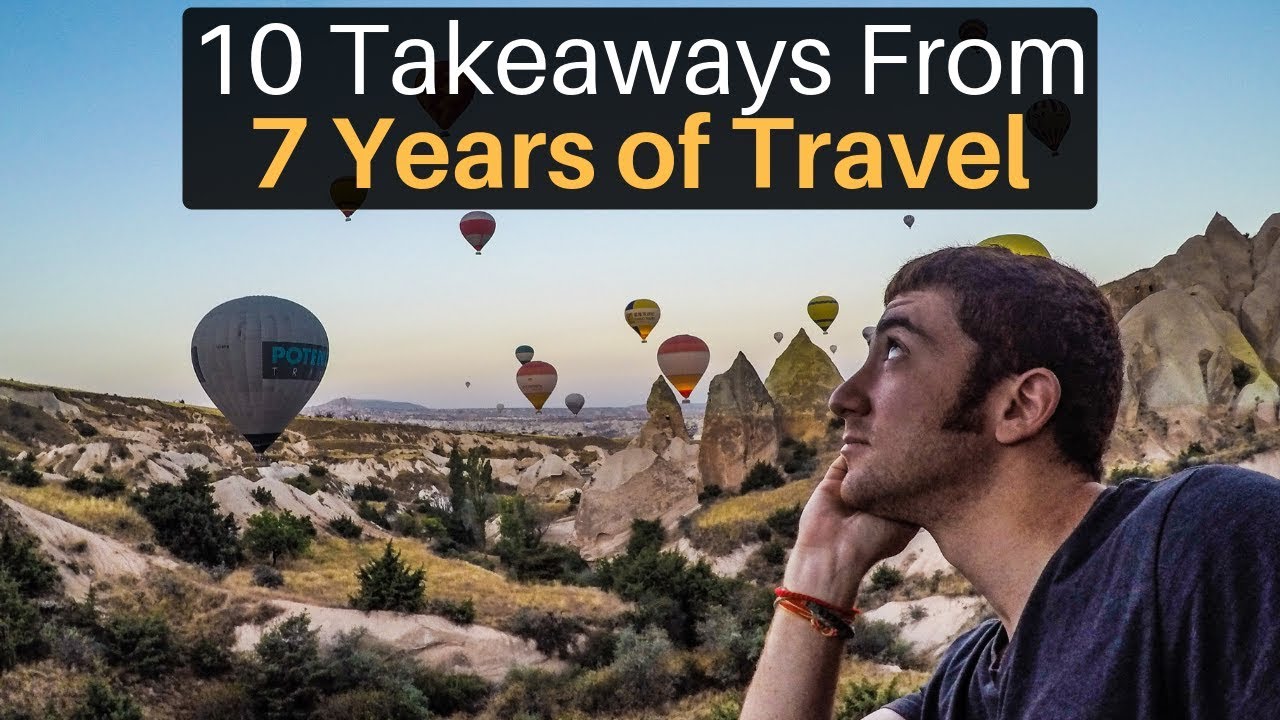 10 Takeaways From 7 Years of Travel
