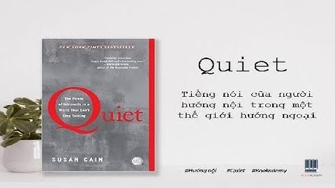 111.Tóm tắt sách Quiet: Sức mạnh thầm lặng của người hướng nội