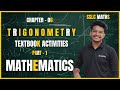 Trigonometry | Class 10 | Chapter 6 | Textbook Activities | Part 1