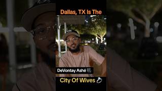 The best Women may be in Dallas, TX. A.k.a “The City Of Wives” 💍 👸🏽🔥#Dallas #Texas #Wife
