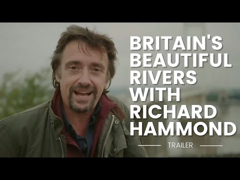 Britain’s Beautiful Rivers With Richard Hammond | Trailer