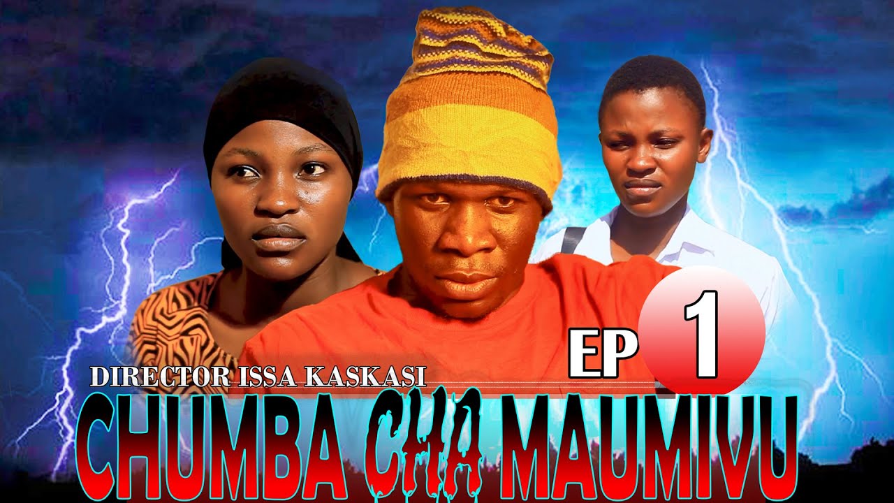 CHUMBA CHA MAUMIVU Ep... 01 Full HD 1080 mr van films/ kaskasi films/ adimily films