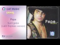 Pepe - Sunt gelos (Latin Express version)